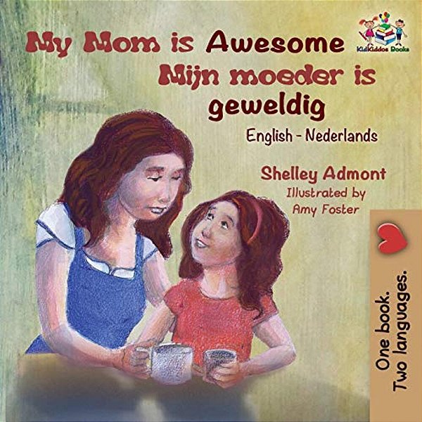 My Mom Is Awesome (English Dutch Children's Book): Dutch Book For Kids-..