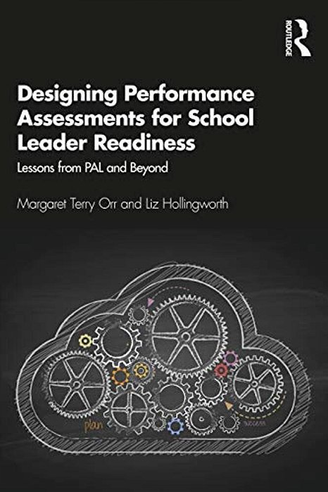 Designing Performance Assessments For School Leader Readiness: Lessons From Pal And Beyond-..