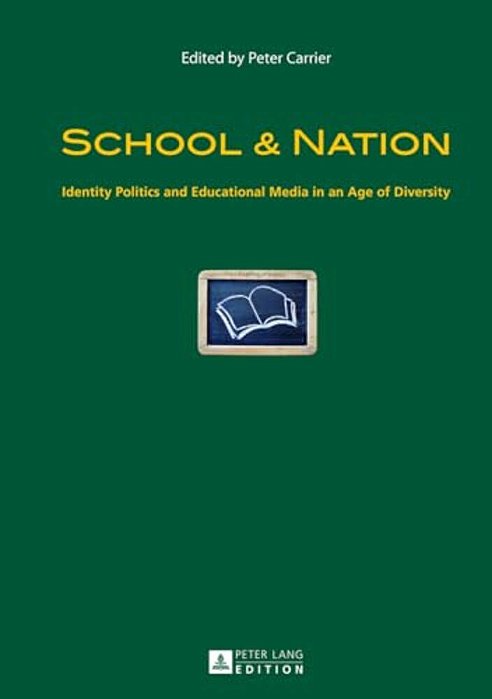 School & Nation: Identity Politics And Educational Media In An Age Of Diversity-..