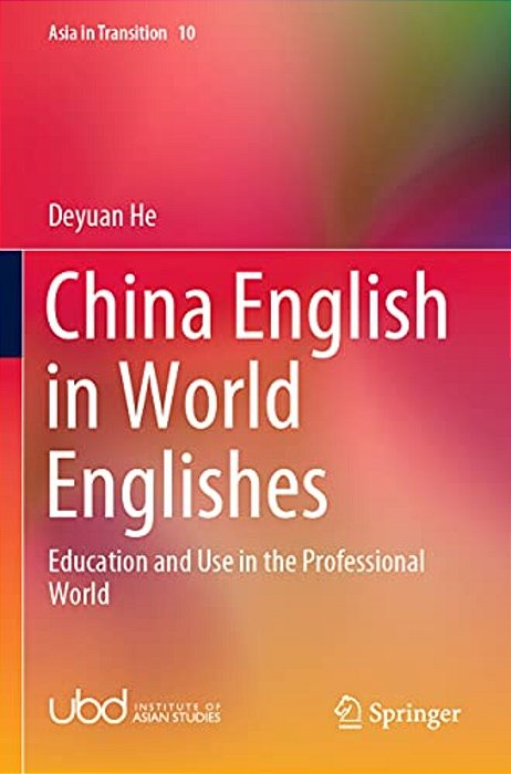 China English In World Englishes: Education And Use In The Professional World-..