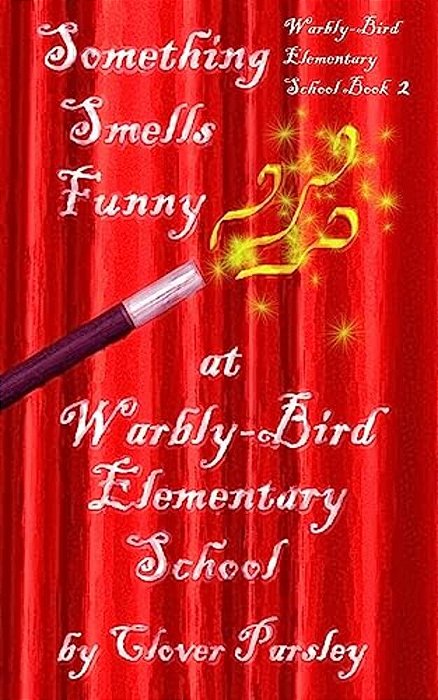 Something Smells Funny At Warbly-Bird Elementary School-..