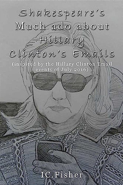 Shakespeare's Much Ado About Hillary Clinton's Emails-..