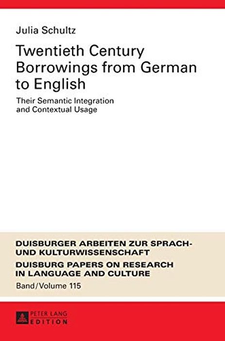 Twentieth-Century Borrowings From German To English: Their Semantic Integration And Contextual Usage-..