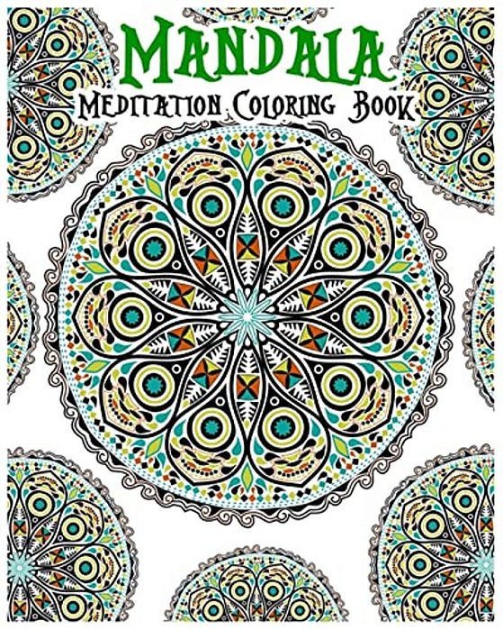 Mandala Meditation Coloring Book: 100+ Coloring Pages For Peace And Relaxation-..
