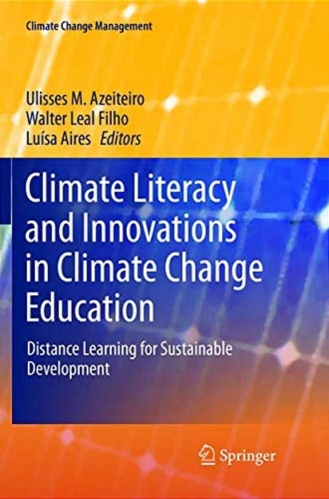 Climate Literacy And Innovations In Climate Change Education: Distance Learning For Sustainable Development-..