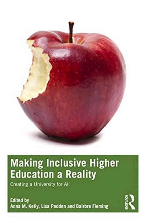 Making Inclusive Higher Education A Reality: Creating A University For All-..