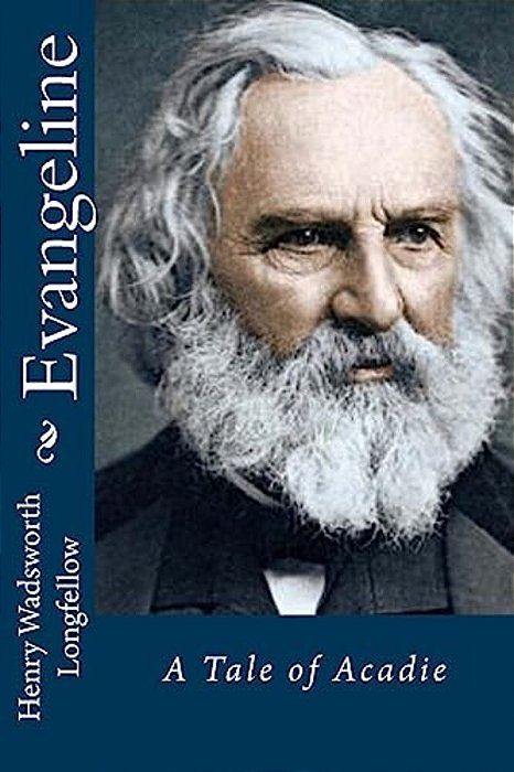 Evangeline: A Tale Of Acadie-..