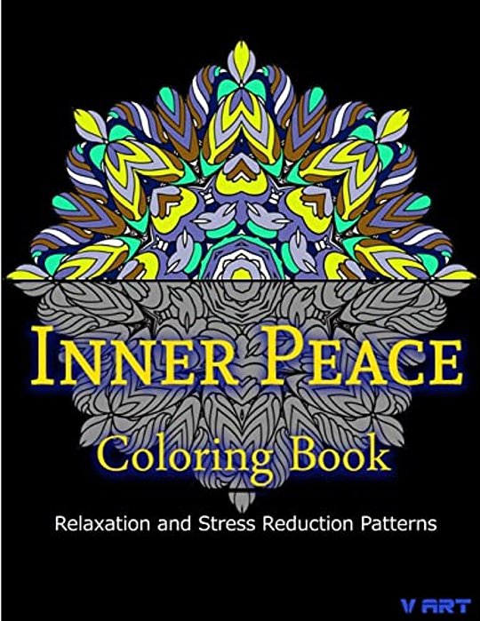 Inner Peace Coloring Book: Coloring Books For Adults Relaxation: Relaxation & Stress Reduction Patterns-..