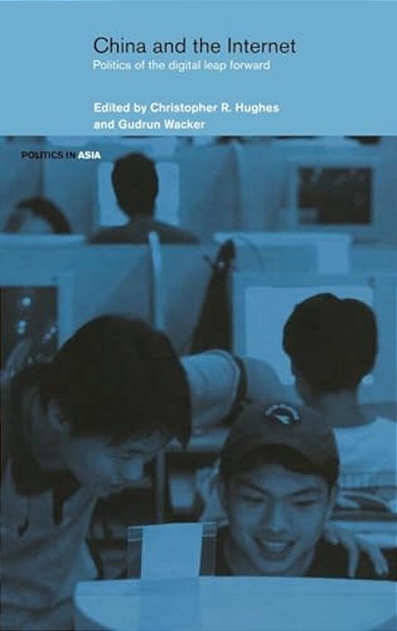 China And The Internet: Politics Of The Digital Leap Forward-..