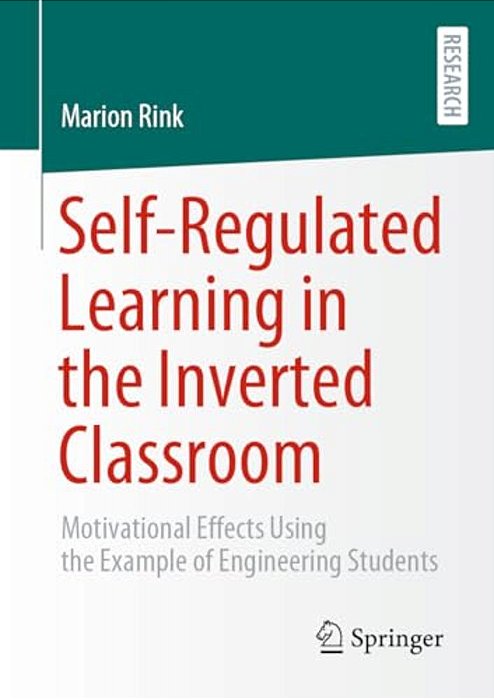 Self-Regulated Learning In The Inverted Classroom: Motivational Effects Using The Example Of Engineering Students-..