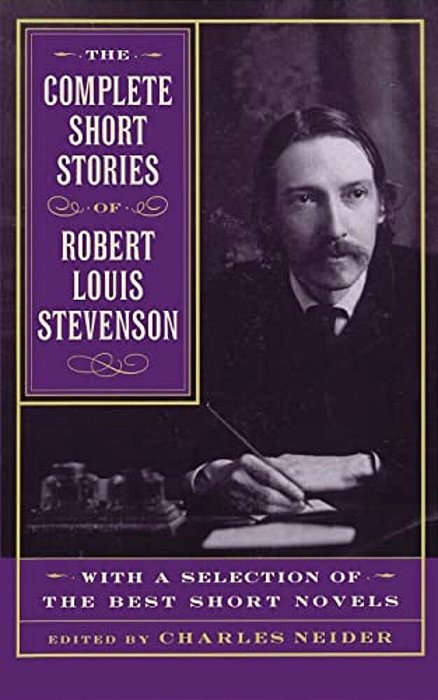 The Complete Short Stories Of Robert Louis Stevenson: With A Selection Of The Best Short Novels-..