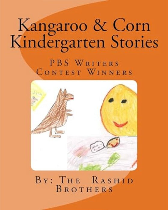 Kangaroo And Mr. Corn Kindergarten Stories: Pbs Writers Contest Winners-..