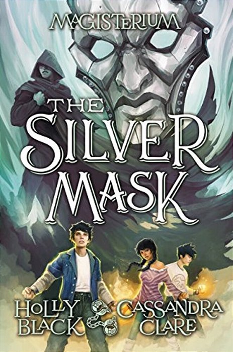 The Silver Mask (Magisterium #4): Volume 4-..