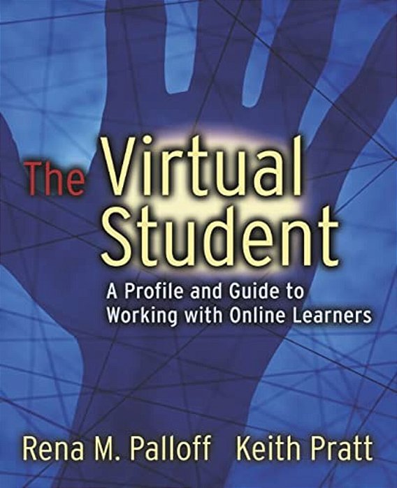The Virtual Student: A Profile And Guide To Working With Online Learners-..