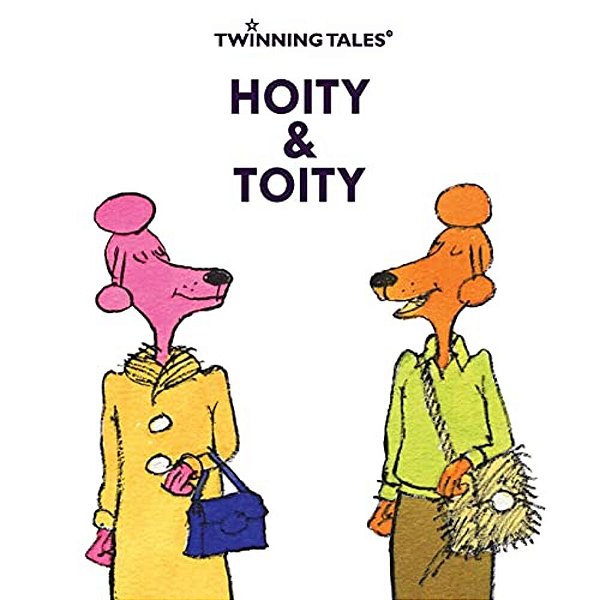 Twinning Tales: Hoity & Toity: 1-..