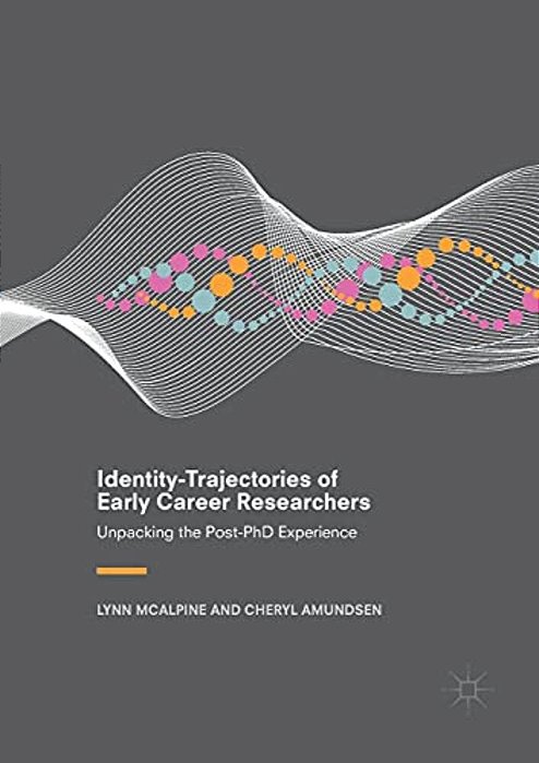 Identity-Trajectories Of Early Career Researchers: Unpacking The Post-Phd Experience-..