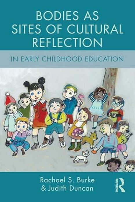 Bodies As Sites Of Cultural Reflection In Early Childhood Education-..