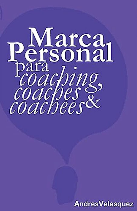 Marca Personal Para Coaching, Coaches & Coachees-..