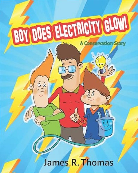 Boy Does Electricity Glow!: A Conservation Story-..