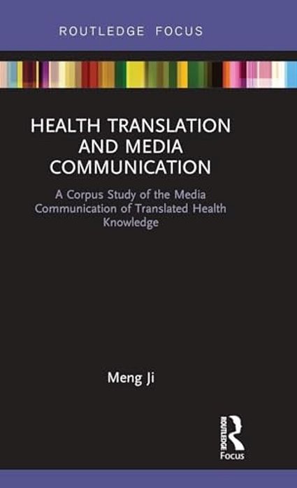 Health Translation And Media Communication: A Corpus Study Of The Media Communication Of Translated Health Knowledge-..