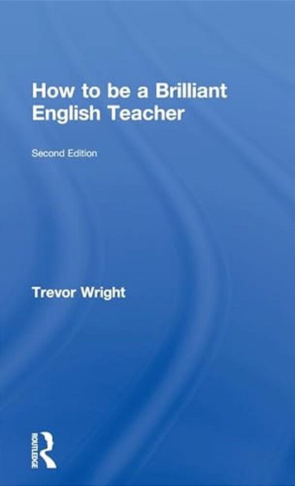 How To Be A Brilliant English Teacher-..