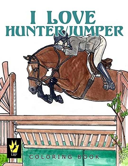 I Love Hunter/Jumper Coloring Book-..