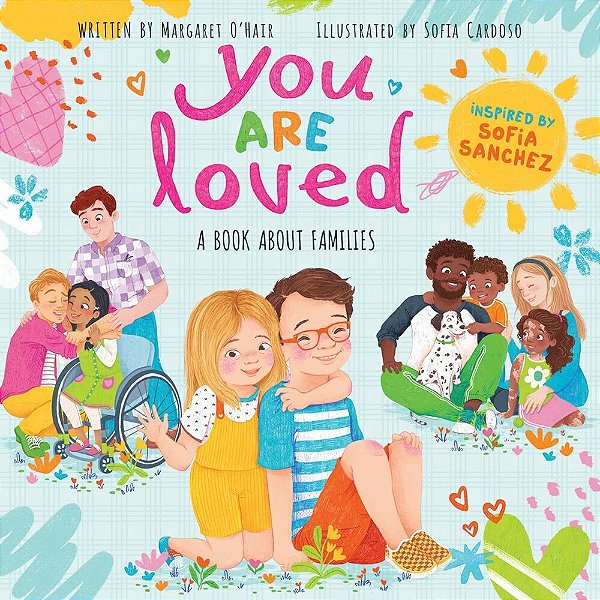 You Are Loved: A Book About Families-..