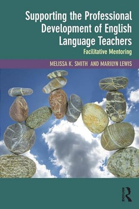 Supporting The Professional Development Of English Language Teachers: Facilitative Mentoring-..