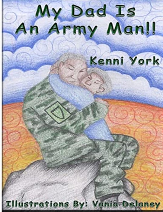My Dad Is An Army Man: Vania Delaney-..