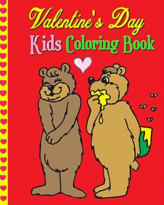 Valentine's Day Kids Coloring Book: Coloring Pages Of Cupids, Flowers, Hearts, Cute Animals...& More For Kids Age 3-8 (Plus Teach Kids How To Say Love-..