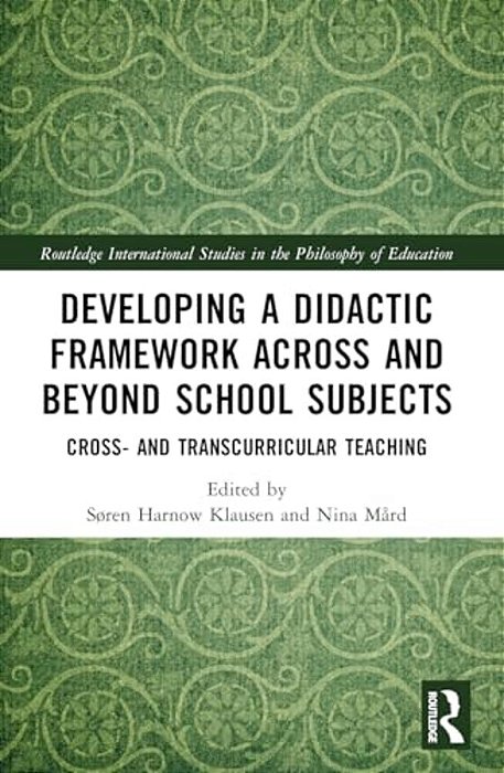 Developing A Didactic Framework Across And Beyond School Subjects: Cross- And Transcurricular Teaching-..