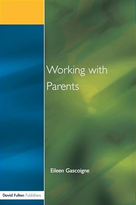 Working With Parents: As Partners In Special Educational Needs-..