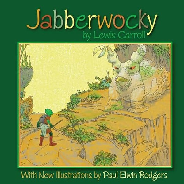 Jabberwocky: With New Illustrations By Paul Elwin Rodgers-..