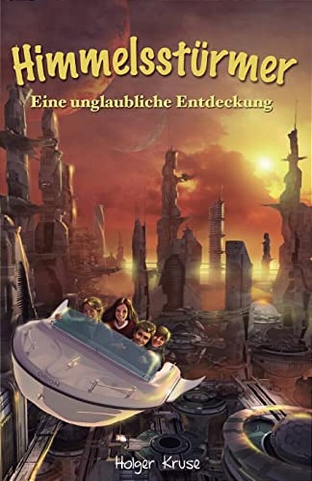 Himmelsstürmer: Eine Unglaubliche Entdeckung-..