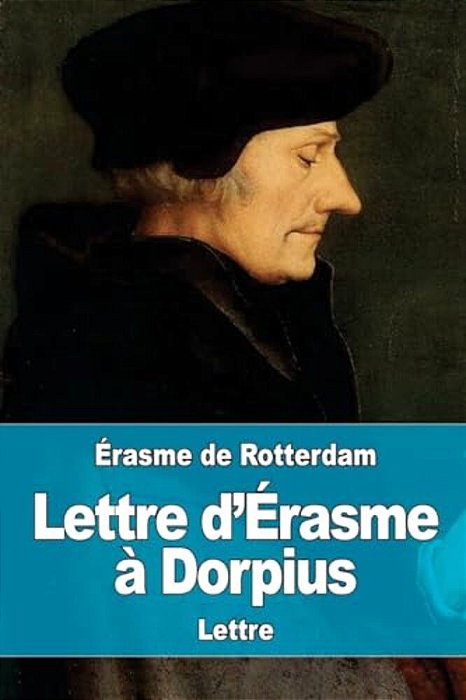 Lettre D'Érasme À Dorpius-..