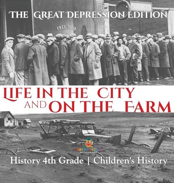 Life In The City And On The Farm - The Great Depression Edition - History 4Th Grade Children's History-..
