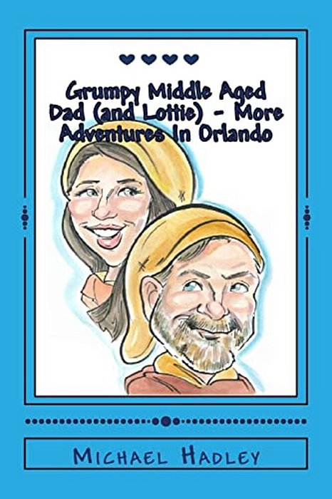 The Grumpy Middle Aged Dad (And Lottie) - More Adventures In Orlando-..