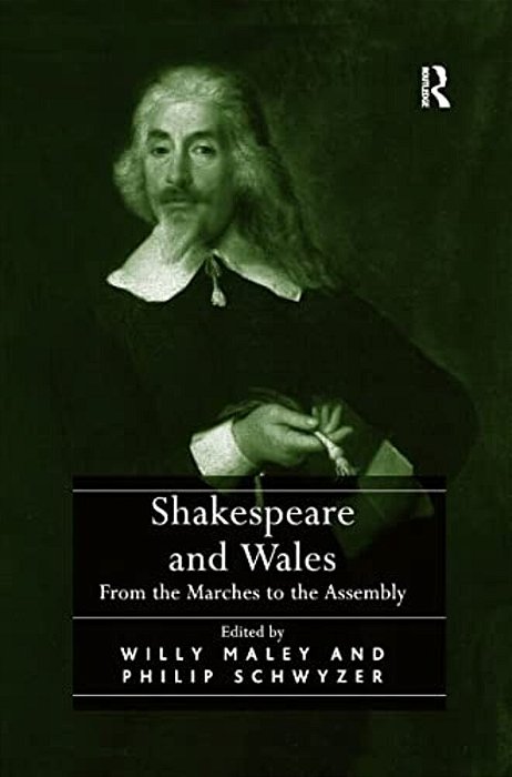 Shakespeare And Wales: From The Marches To The Assembly-..
