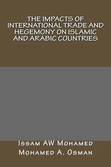 The Impacts Of International Trade And Hegemony On Islamic And Arabic Countries-..