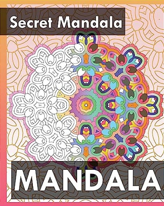 Secret Mandala (Best Adult Coloring Book For Mindful Meditation)-..