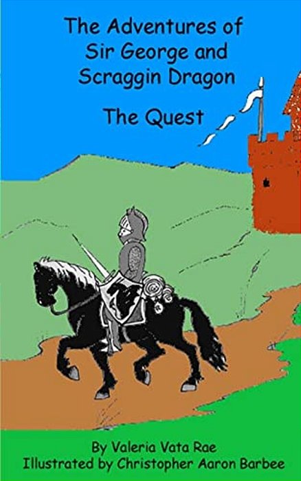 The Adventures Of Sir George And Scraggin Dragon: The Quest-..