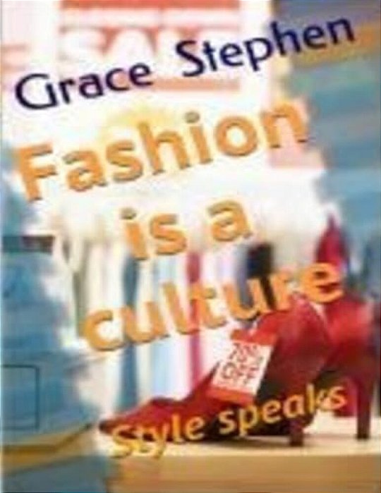 Fashion Is A Culture: Style Speaks-..