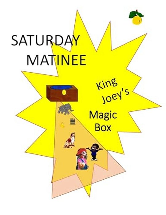 King Joey's Magic Box Tales: Saturday Matinee-..