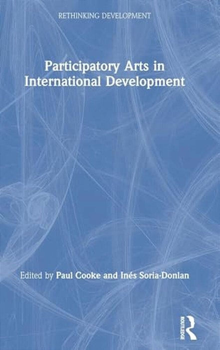 Participatory Arts In International Development-..