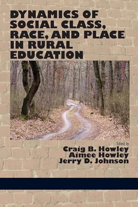 Dynamics Of Social Class, Race, And Place In Rural Education-..
