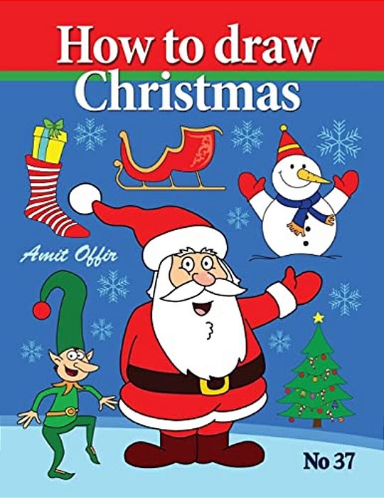 How To Draw Christmas: Drawing Books - Comics And Cartoon Characters-..