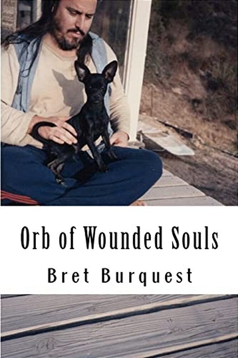 Orb Of Wounded Souls: Bret Burquest-..