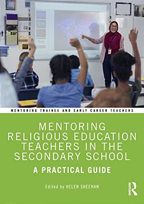 Mentoring Religious Education Teachers In The Secondary School: A Practical Guide-..