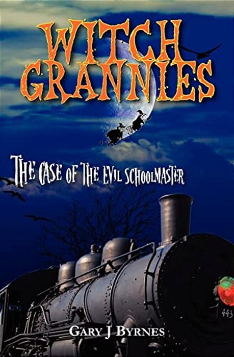 Witch Grannies: The Case Of The Evil Schoolmaster-..