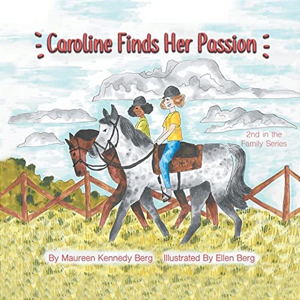 Caroline Finds Her Passion: 2ND In The Family Series-..